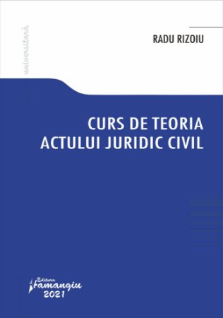 Curs de teoria actului juridic civil | Radu Rizoiu