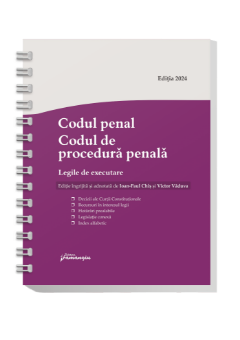Codul penal. Codul de procedura penala. Legile de executare. Actualizat 15 iulie 2024 - Spiralat