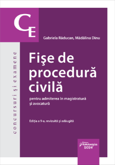 Fise de procedura civila pentru admiterea in magistratura si avocatura. Editia a 9-a- Gabriela Raducan;Madalina Dinu