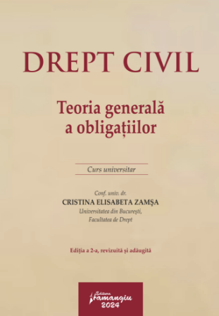 Drept civil. Teoria generala a obligatiilor. Editia a 2-a- Cristina Elisabeta Zamsa