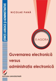 Guvernarea electronica versus administratia electronica - Nicolae Pana 