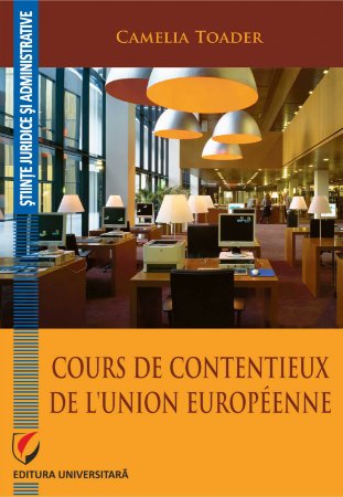 Cours de contentieux de l'Union européenne - Camelia Toader 