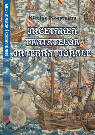 Incetarea tratatelor internationale - Nicolae Ploesteanu