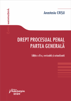 Drept procesual penal. Partea generala_Crisu_ed 2024