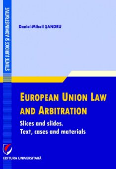 European Union Law and Arbitration. Slices and slides. Text, cases