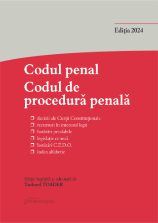 Codul penal. Codul de procedura penala si Legile de punere in aplicare. Actualizat la 10 octombrie 2024 -Tudorel Toader