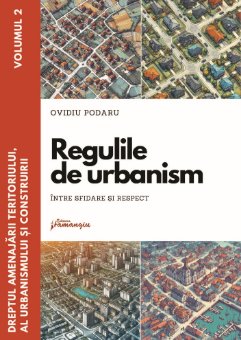 Dreptul amenajarii teritoriului, al urbanismului si al construirii. Vol. II. Regulile de urbanism