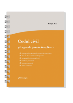 Codul civil si Legea de punere in aplicare. Actualizat la 8 ianuarie 2025 - spiralat- ***