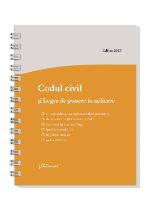 Codul civil si Legea de punere in aplicare. Actualizat la 8 ianuarie 2025 - spiralat- ***