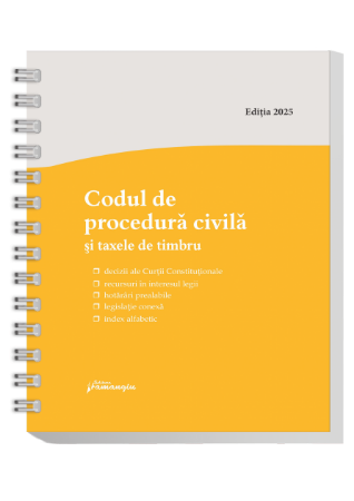 Codul de procedura civila si taxele de timbru. Actualizat la  8 ianuarie 2025 - spiralat- ***