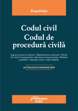 Codul civil. Codul de procedura civila. Actualizat la 8 ianuarie  2025- ***