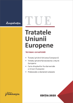 Tratatele Uniunii Europene. Editie actualizata la 15 ianuarie 2025- ***