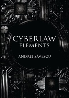 Cyberlaw elements autor Andrei Savescu