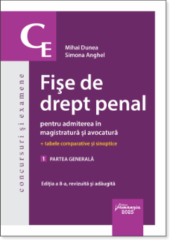 Fise de drept penal pentru admiterea in magistratura si avocatura. Vol. 1. Partea generala. Editia a 8-a- Mihai Dunea;Simona Anghel