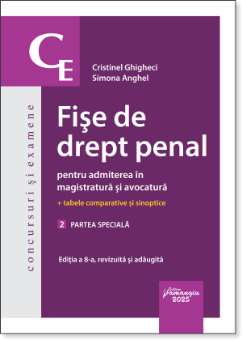 Fise de drept penal pentru admiterea in magistratura si avocatura. Vol. 2. Partea speciala. Editia a 8-a- Cristinel Ghigheci; Simona Anghel