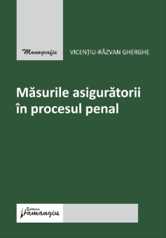 Masurile asiguratorii in procesul penal- Vicentiu-Razvan GHERGHE